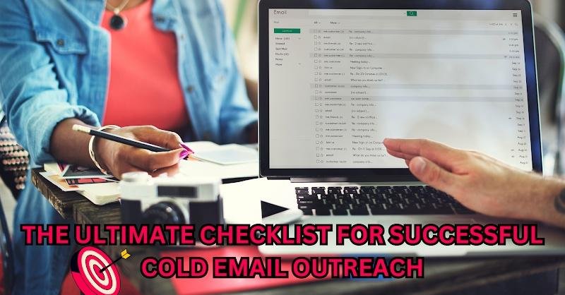 the ultimate checklist for successful cold email outreach