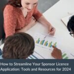 How to Streamline Your Sponsor Licence Application: Tools and Resources for 2024