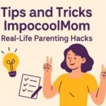 Smart Tips and Tricks for the ImpocoolMom