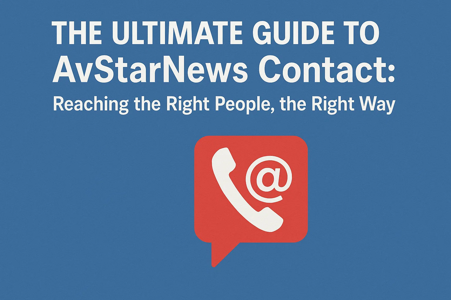 How to Contact AVStarNews: Your Complete Guide