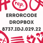 How to Fix Dropbox Error 8737.idj.029.22